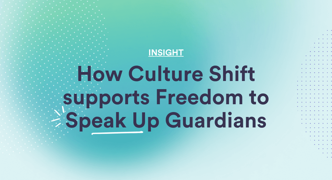 How Culture Shift supports Freedom to Speak Up Guardians