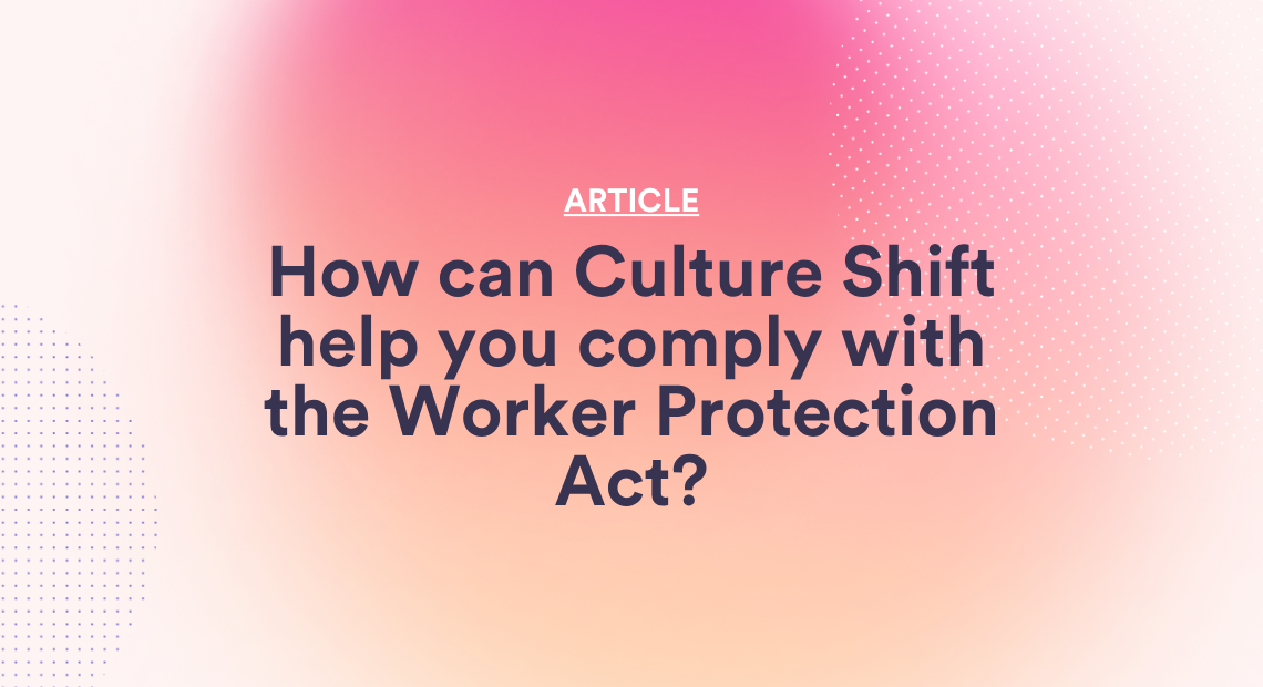 How Culture Shift can help your organisation comply with the Worker Protection Act